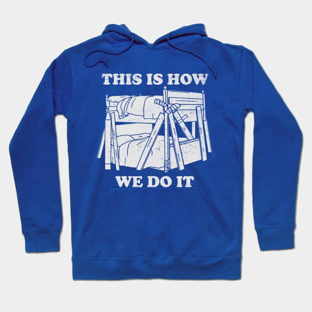 Step Brothers Bunk Beds This Is How We Do It Hoodie by Bigfinz